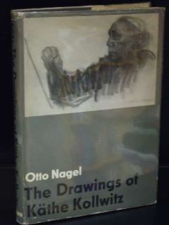 The Drawings of Kathe Kollwitz Otto Nagel Dust Jacket Is Edgeworn
