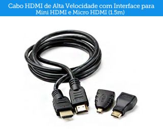 Cabo HDMI de alta velocidade com Interface para Mini HDMI e Micro HDMI