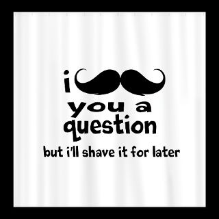 Awesome Gifts  Awesome Bathroom  I mustache you a question Shower