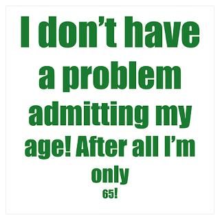 Admit my age 65 Poster