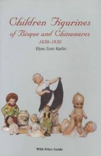 Bisque Child Figurines Collector Guide 1850 1950 incl Kewpie Dolls