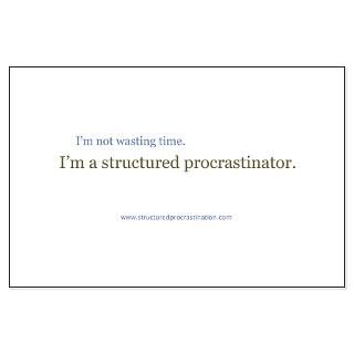 Structured Procrastination Large Poster  Structured Procrastination