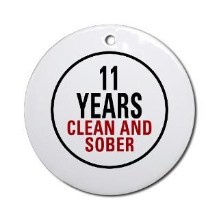 11 Years Clean & Sober Ornament (Round) for $12.50