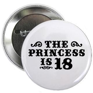 The Princess is 18 2.25 Button for $4.00