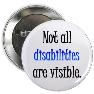 Gifts  Buttons  Not all disabilities are visi 2.25 Button