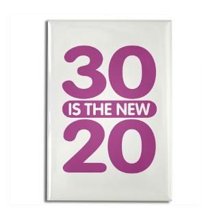 30 is the new 20 Rectangle Magnet for $4.50