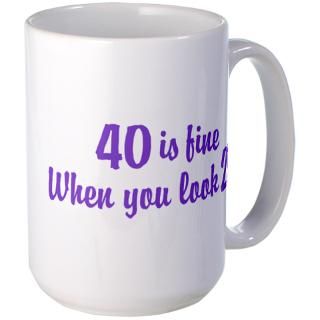 40 Gifts  40 Drinkware  40 Is Fine When You Look 29 Mug