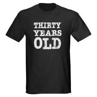 Black & White 30 Years Old Dark T Shirt