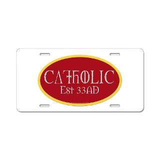 Catholic Established 33 AD Aluminum License Plate for $19.50