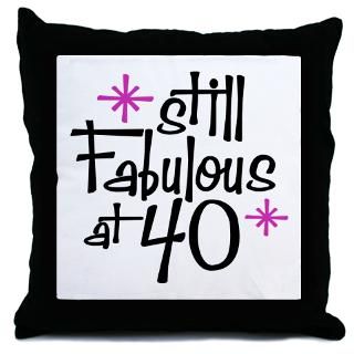 40 Gifts  40 More Fun Stuff  Still Fabulous at 40 Throw Pillow