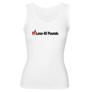 Lose 40 Pounds Womens Tank Top for $24.00