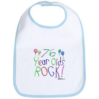 76 Year Olds Rock Bib for $12.00