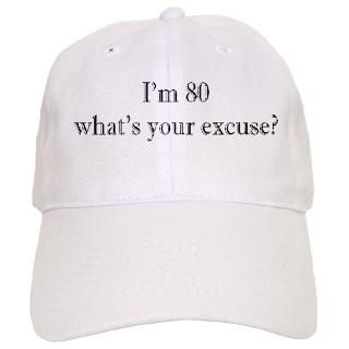 80 Gifts  80 Hats & Caps  80 your excuse Baseball Cap