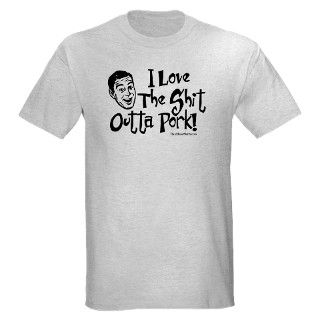 Love the shit outta Pork T Shirt by chucklenut