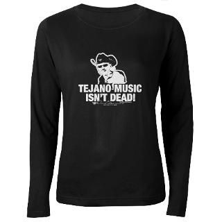 tejano music isn t dead women s long sleeve dark t $ 28 94