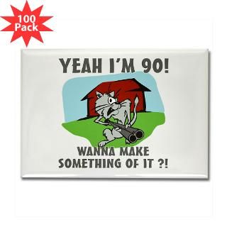 and Entertaining  90th Birthday Attitude Rectangle Magnet (100 pack