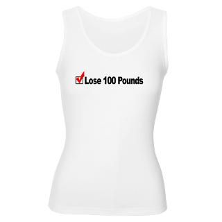 Lose 100 Pounds Womens Tank Top for $24.00