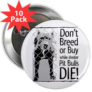 Pit Bulls Dont Breed 2.25 Button (10 pack)
