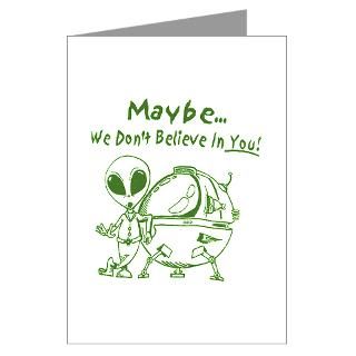 MAYBE WE DONT BELIEVE IN YOU Greeting Cards (Pk o