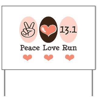Peace Love Run 13.1 Yard Sign for $20.00