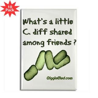 Funny C.diff Gifts   Whats a Little C.diff Shared Among Friends