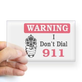 Warning I Dont Dial 911 Rectangle Sticker for