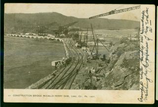 Construction Bridge McCalls Ferry Dam LANC Co PA 1907