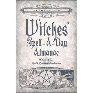 Llewellyns 2013 Witches Spell A Day Almanac