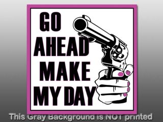 Go Ahead Make My Day Sticker Decal Gun Girl NRA Love