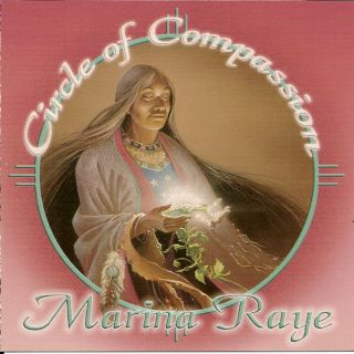 Marina Raye Circle of Compassion Native Indian Music CD