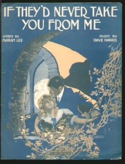 If TheyD Never Take You from Me 1917 Romantic Vintage Sheet Music