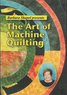 Art of Machine Quilting Barbara Shapel New DVD Free Motion Lessons