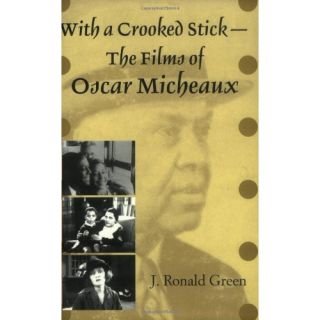 Stick The Films of Oscar Micheaux Ronald Green Pa. 9780253217158