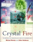 crystal fire by michael riordan and lillian hoddeson document the