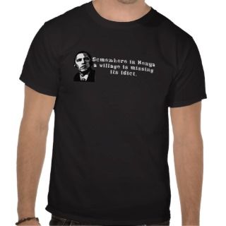 Obama Village Idiot Tee Shirt