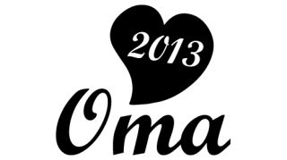 Für alle stolzen Omas 2013, auch prima als Geschenk zur Geburt des