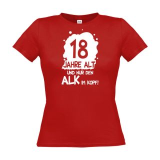 Fun Geburtstag Geschenk Woman T Shirt   18 Jahre alt und nur Alk im