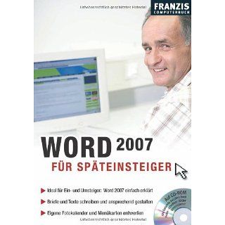 2007 für Späteinsteiger Ideal für Ein  und Umsteiger Word 2007