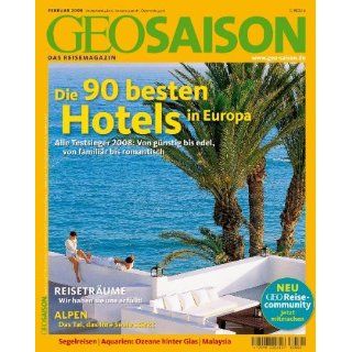 Geo Saison Die 90 besten Hotels in Europa Alle Testsieger 2008 Von