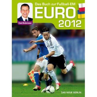 EURO 2012 Das Buch zur Fußball EM Das Neue Berlin