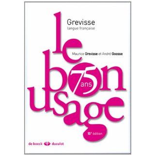 Bon Usage 15e Edition 2011 Maurice Grevisse, André Goosse