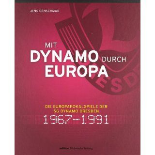Mit Dynamo durch Europa Die Europapokalspiele der SG Dynamo Dresden