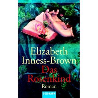 Das Rosenkind Elizabeth Inness Brown, Eva Kornbichler