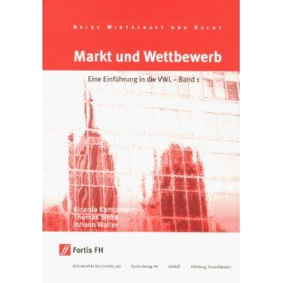 Eine Einführung in die VWL, Bd.1, Markt und Wettbewerb 