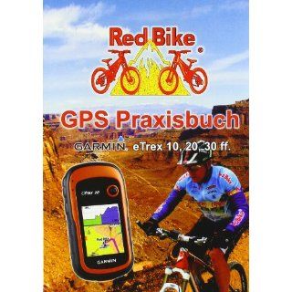 GPS Praxisbuch Garmin eTrex 10, 20, 30 ff praxis  und modellbezogen