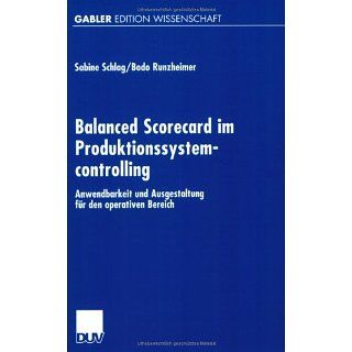 Balanced Scorecard im Produktionssystemcontrolling Anwendbarkeit und