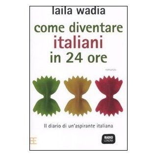 Come diventare italiani in 24 ore Laila Wadia Englische