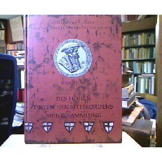 Des hohen Deutschen Ritterordens Münz Sammlung in Wien. 