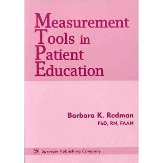 Measurement Tools in Patient Education Barbara K. Redman