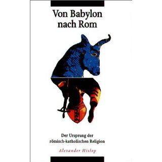 Von Babylon nach Rom A. Hislop Bücher